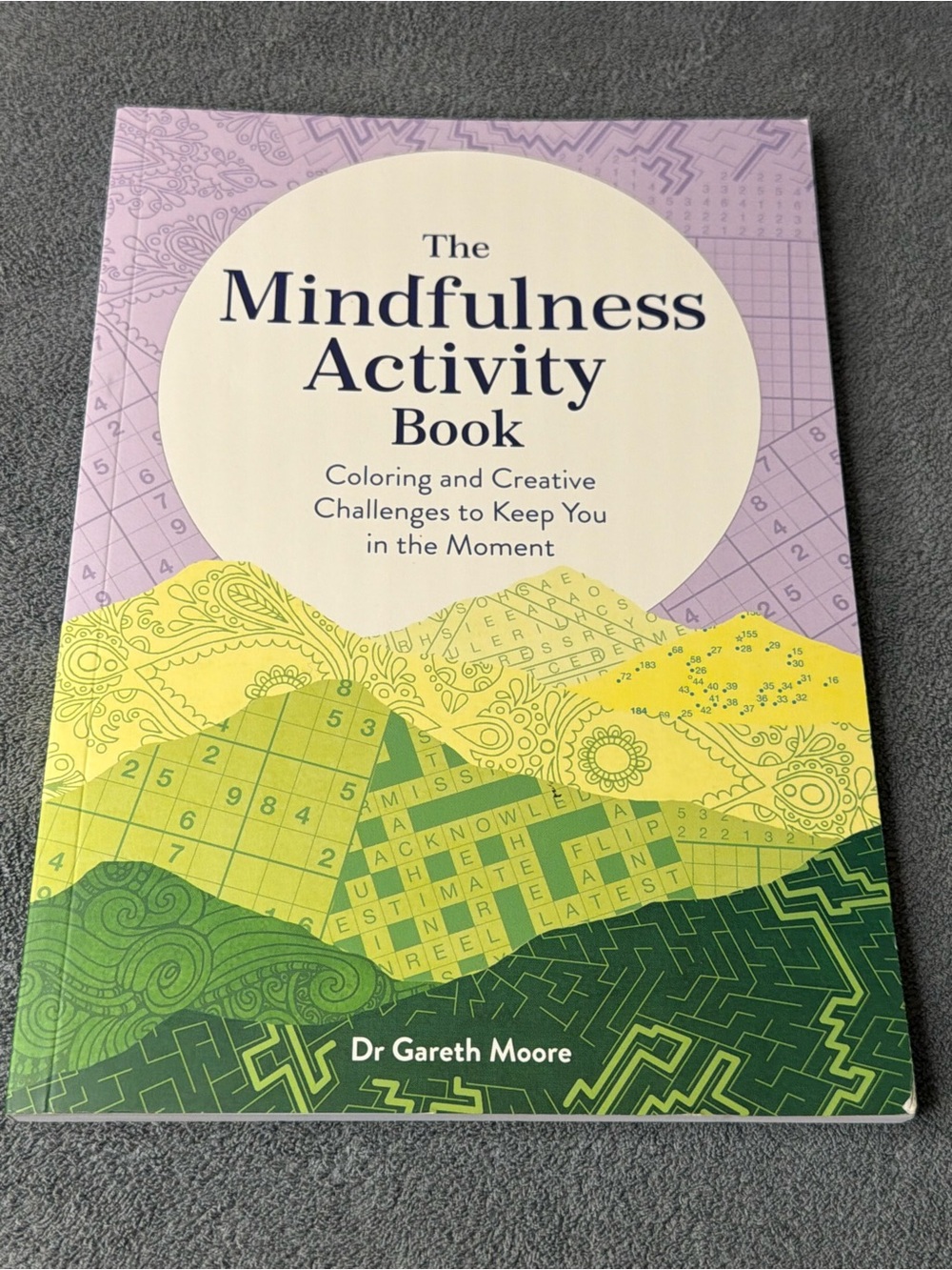 The Mindfulness Activity Book by - Coloring & Creative challenges